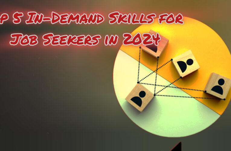 Top 5 In-Demand Skills for Job Seekers in 2024
